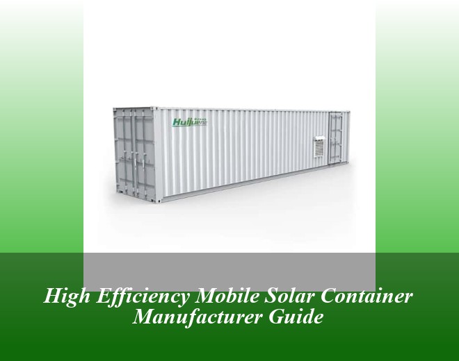 High Efficiency Mobile Solar Container Manufacturer Guide